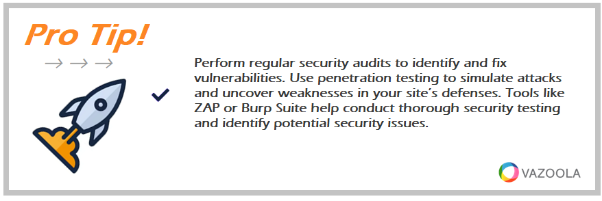 Perform regular security audits to identify and fix vulnerabilities. Use penetration testing to simulate attacks and uncover weaknesses in your site’s defenses. Tools like ZAP or Burp Suite help conduct thorough security testing and identify potential security issues.