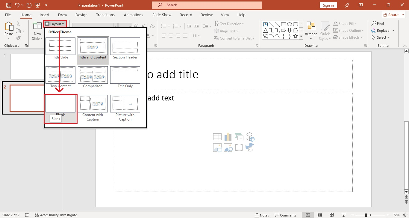 add a new slide, go to the "Layout" option and select the "blank" presentation slide.