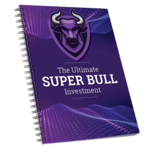 The Ultimate Super Bull Investment