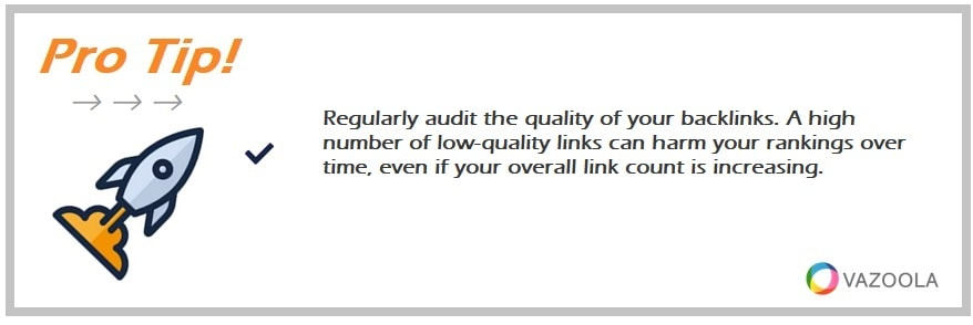 Regularly audit the quality of your backlinks. A high number of low-quality links can harm your rankings over time, even if your overall link count is increasing.