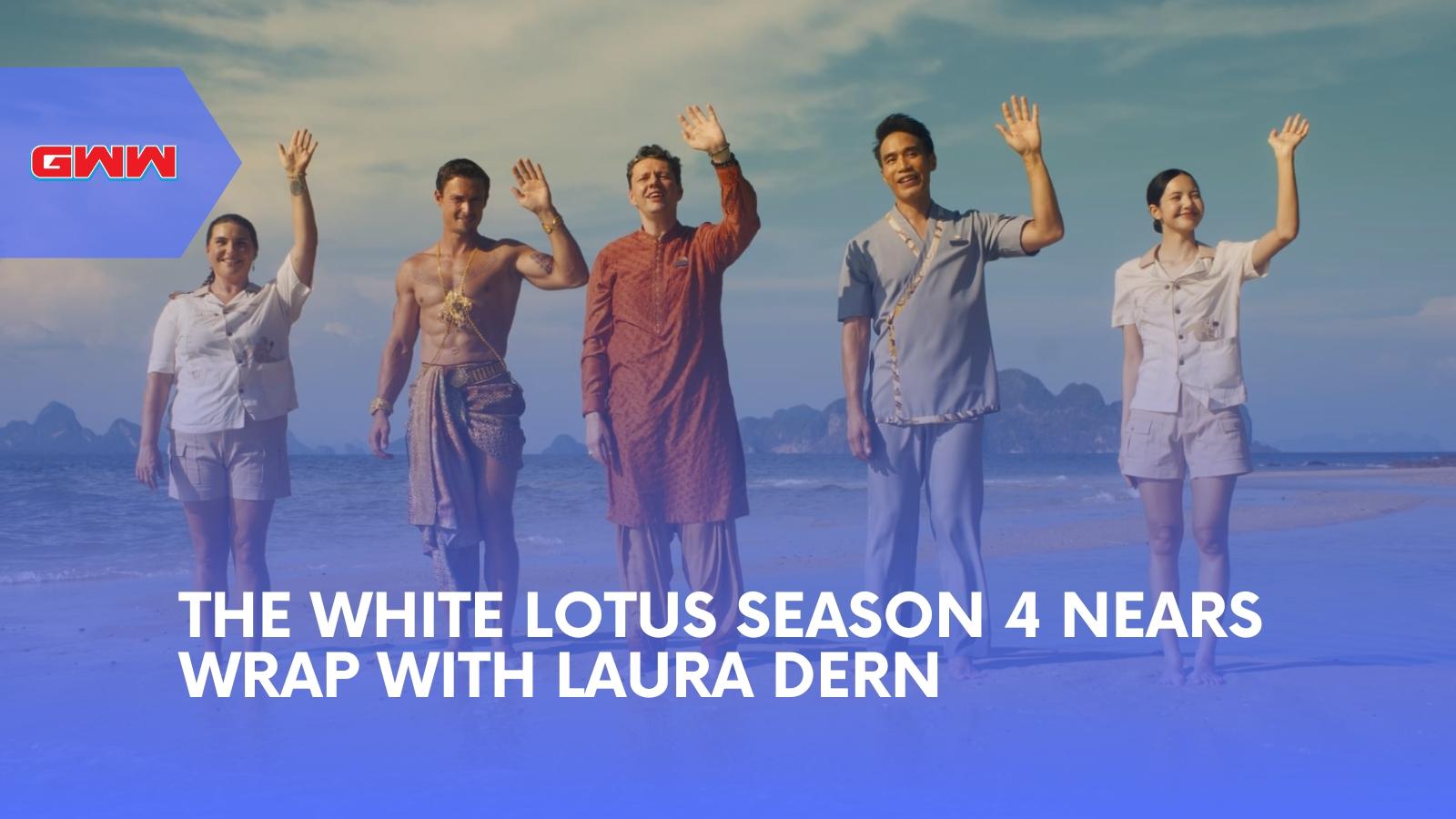 The White Lotus Season 4 Nears Wrap With Laura Dern