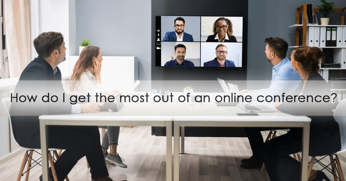 How do I get the most out of an online conference?