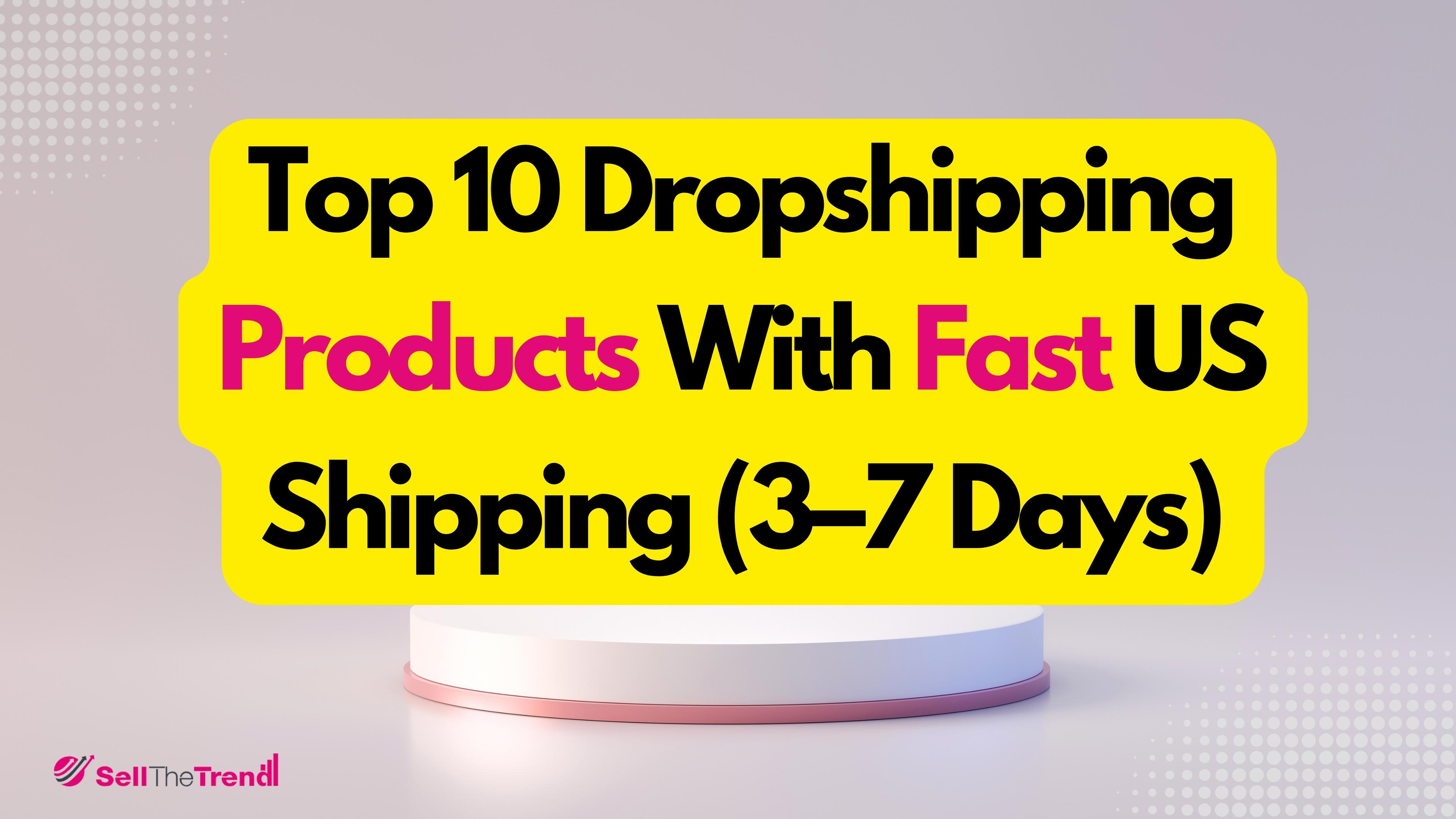 Dropshipping Products With Fast US Shipping