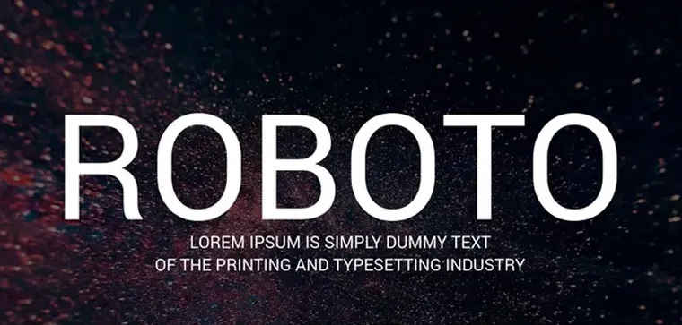 Roboto is a Google-designed sans serif font created solely