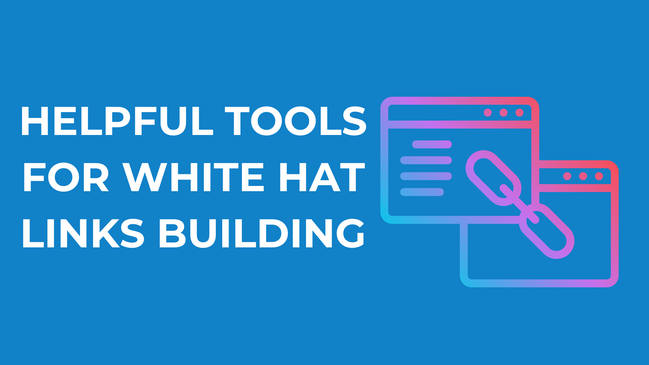 Tools For White Hat Link Building
