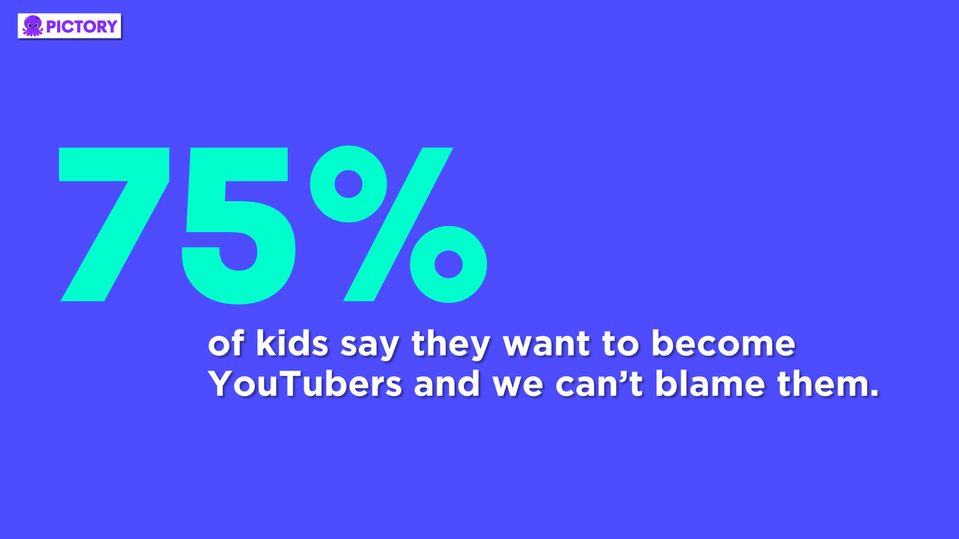 75% of children report wanting to become youtubers