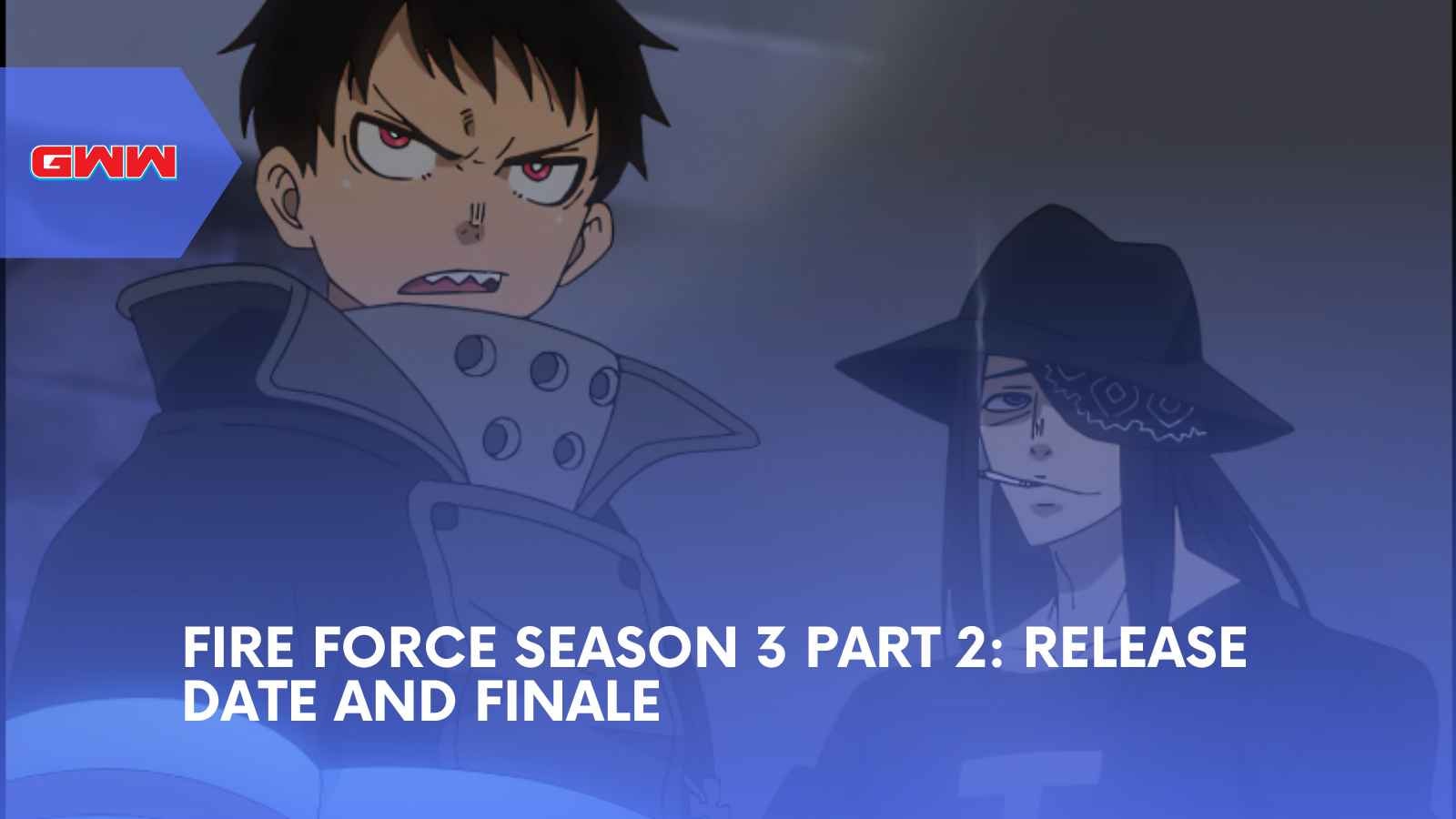 Fire Force Season 3 Part 2: Release Date and Finale
