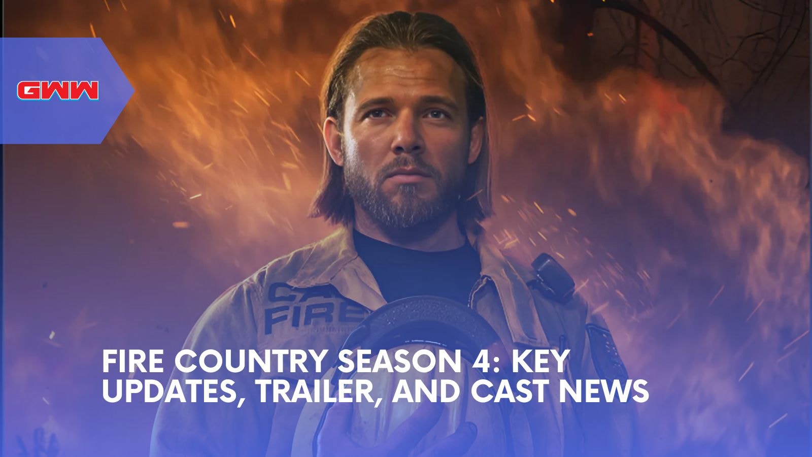 Fire Country Season 4: Key Updates, Trailer, and Cast News