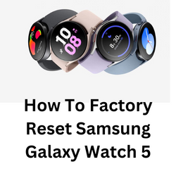 Perform a reset on your Samsung smart watch