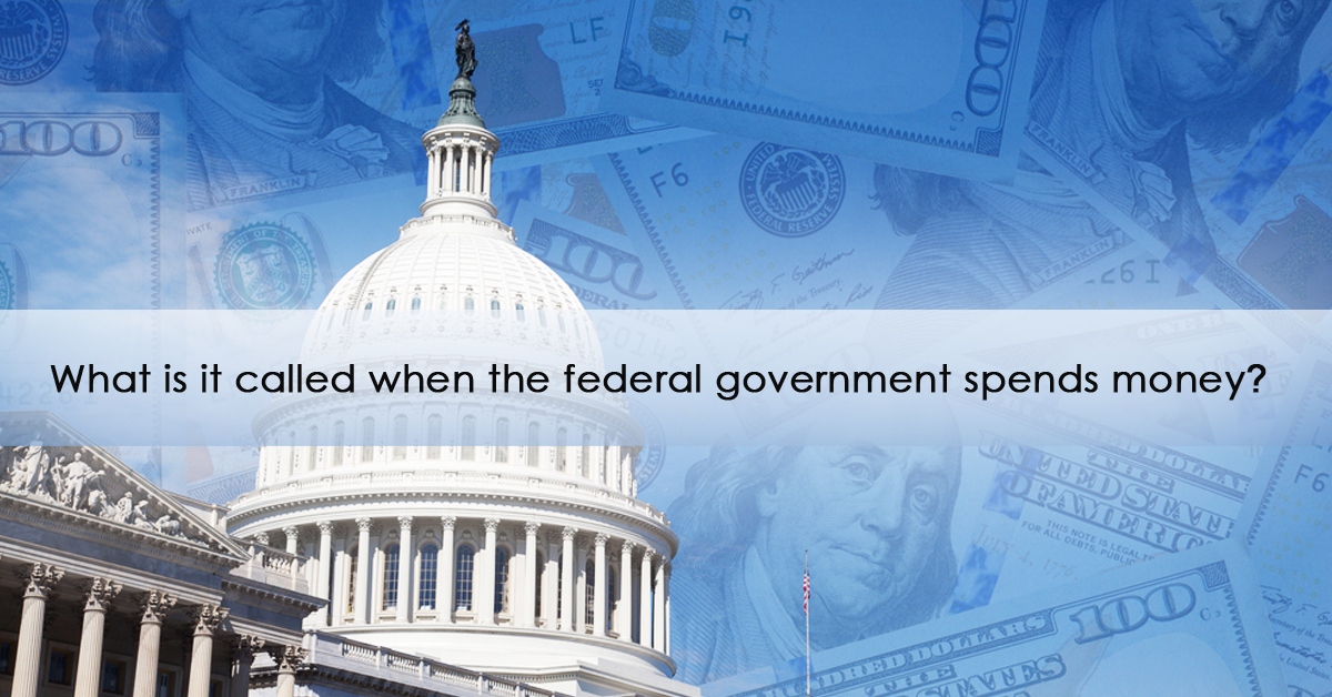 What is it called when the government spends money?