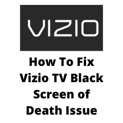 How do I fix the black screen of death on my Vizio Smart TV?
