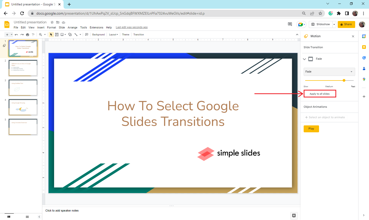 If you want to put the same transition to all of your slides, click "Apply to all slides"