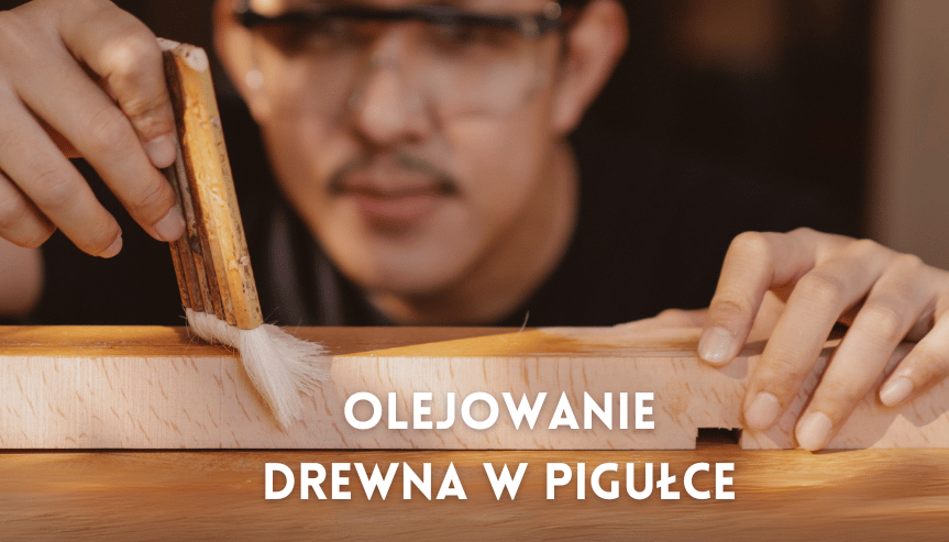Olejowanie drewna