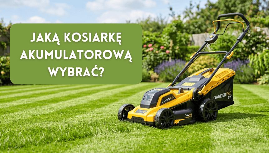 jaka kosiarka akumulatorowa do małego lub dużego trawnika