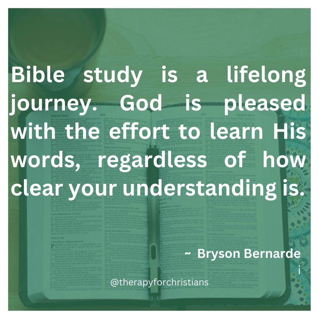 Quote by Bryson Bernarde Bible study is a lifelong journey. God is pleased with the effort to learn His words, regardless of how clear your understanding is