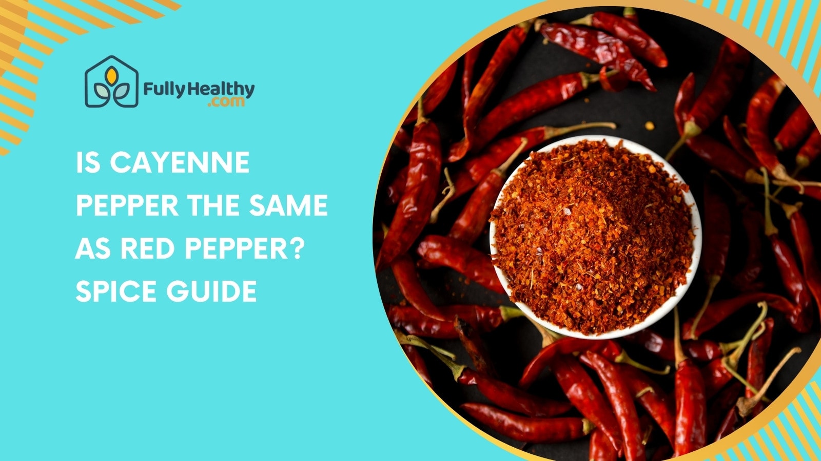 Is Cayenne Pepper the Same as Red Pepper? Spice Guide