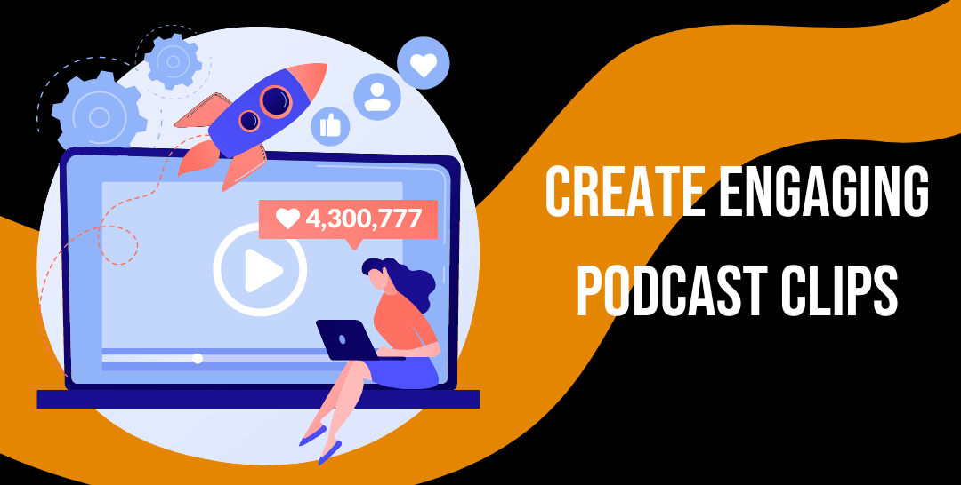 Create Engaging Podcast Clips