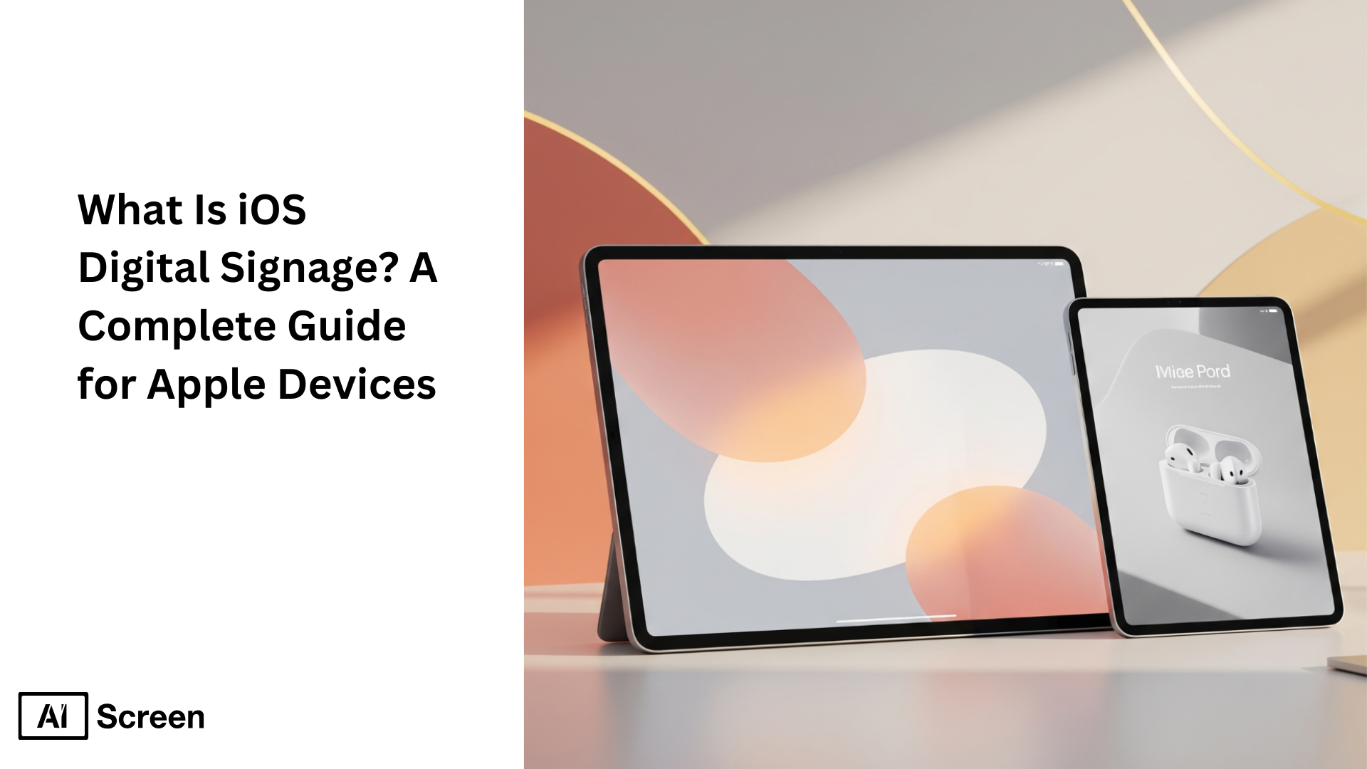 What Is iOS Digital Signage? A Complete Guide for Apple Devices 1 setting up ipad digital signage software for dynamic displays