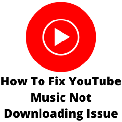 Why are my YouTube Music songs not downloading?