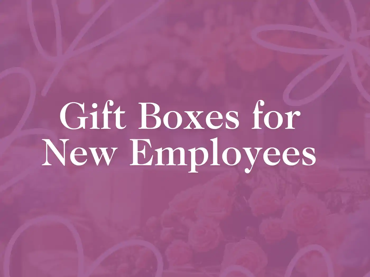 Text reading Gift Boxes for New Employees on a purple floral background. Gift Boxes for New Employees. Delivered with Heart. Fabulous Flowers and Gifts.