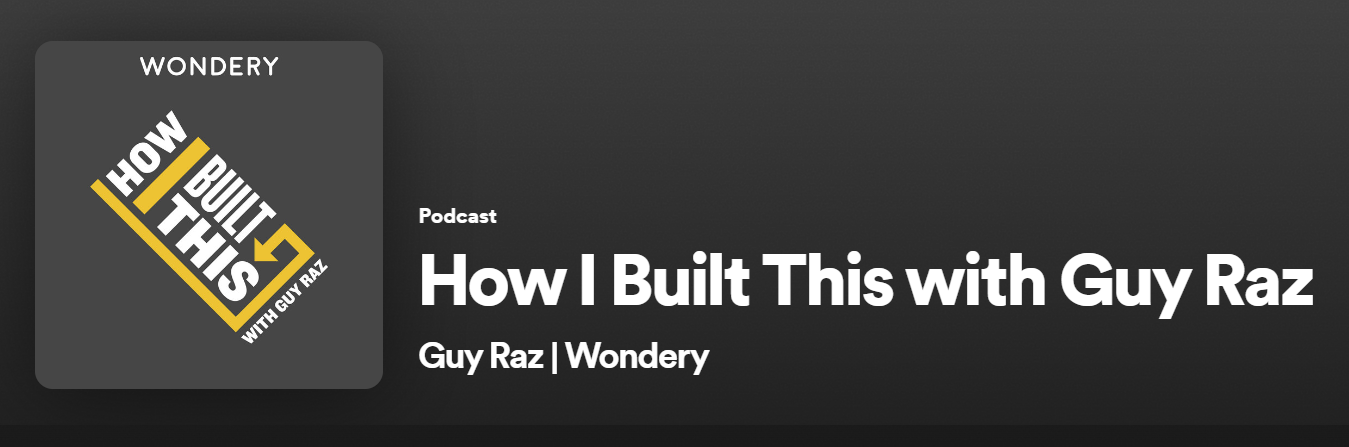 "How I Built This" Podcast