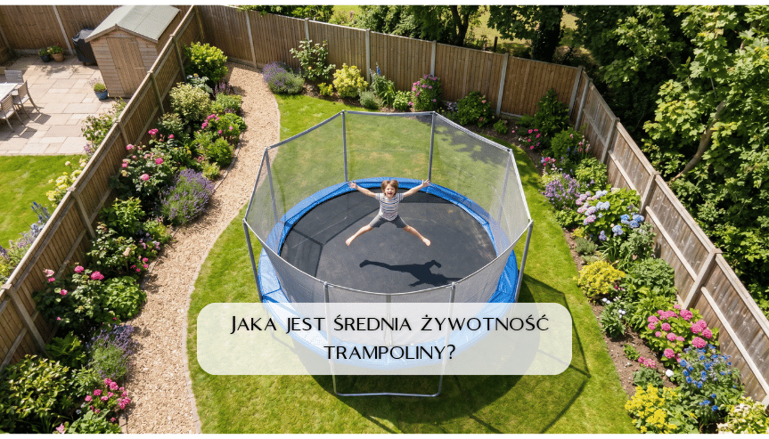 Jaka jest średnia żywotność trampoliny