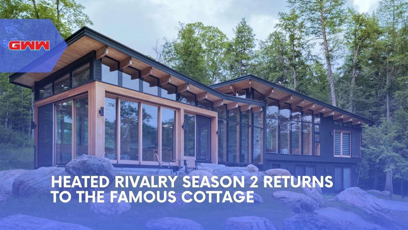 Heated Rivalry Season 2 Returns to the Famous Cottage