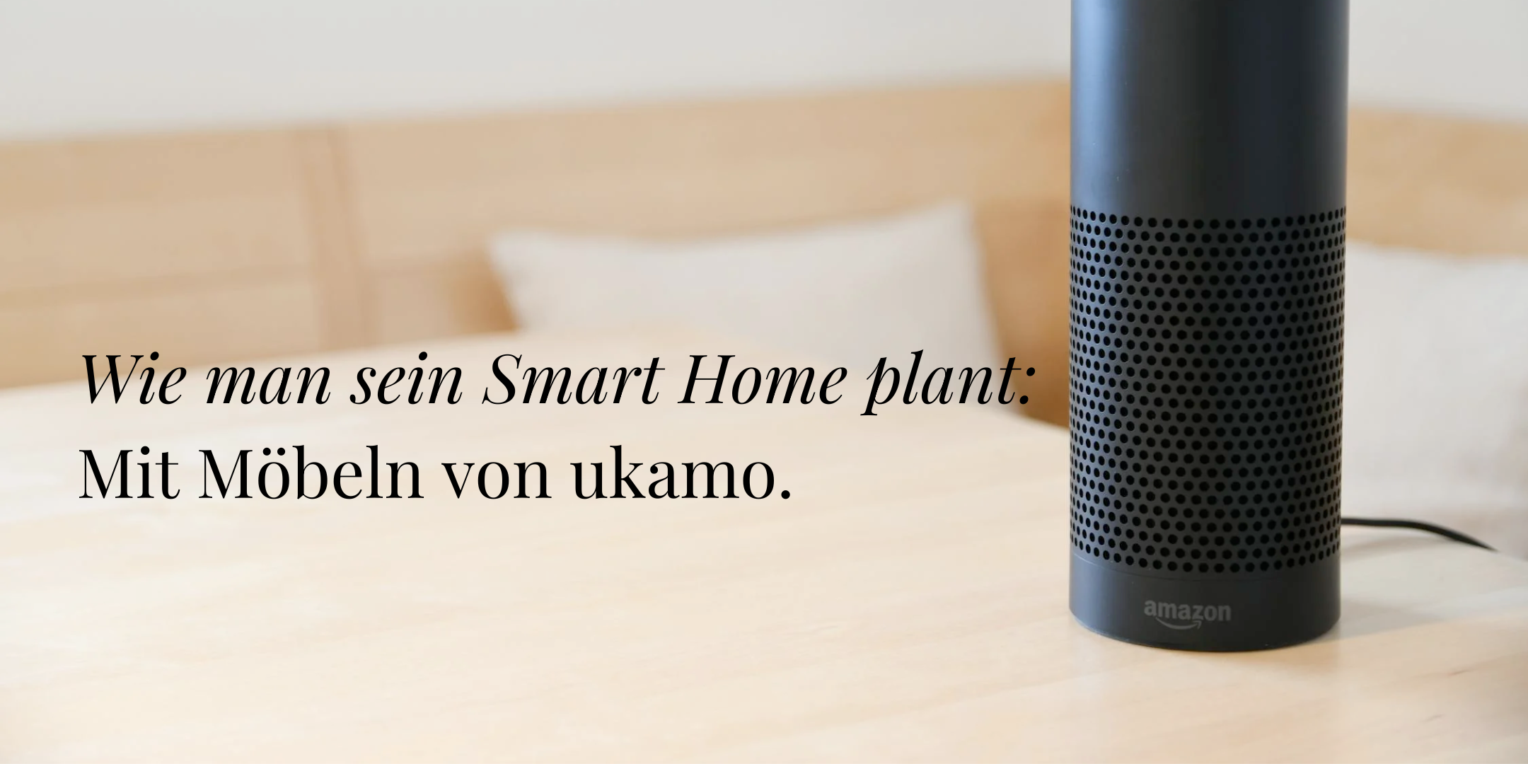 Smart Home Beratung auf den Punkt gebracht. Mit ukamo.