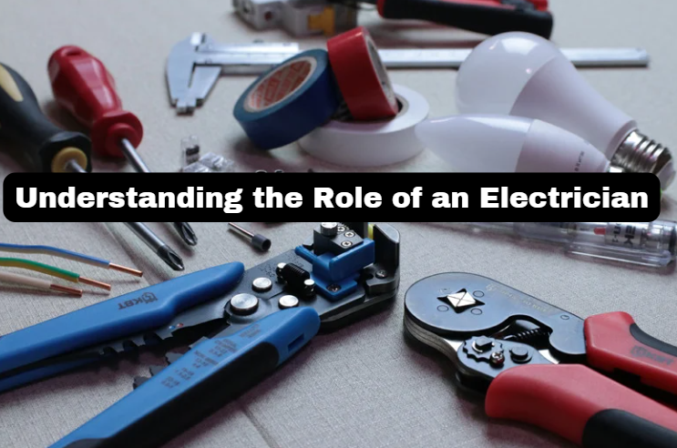 Understanding the Role of an Electrician