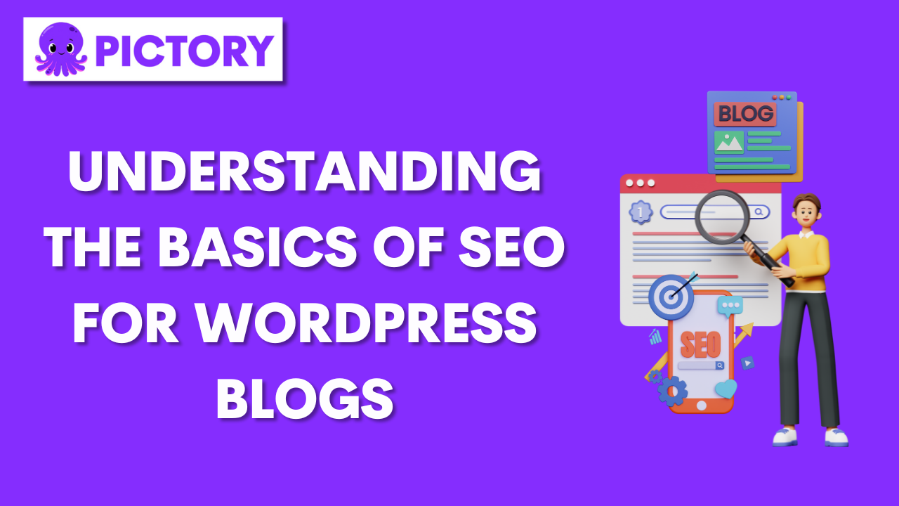 Understanding the Basics of SEO for WordPress Blogs
