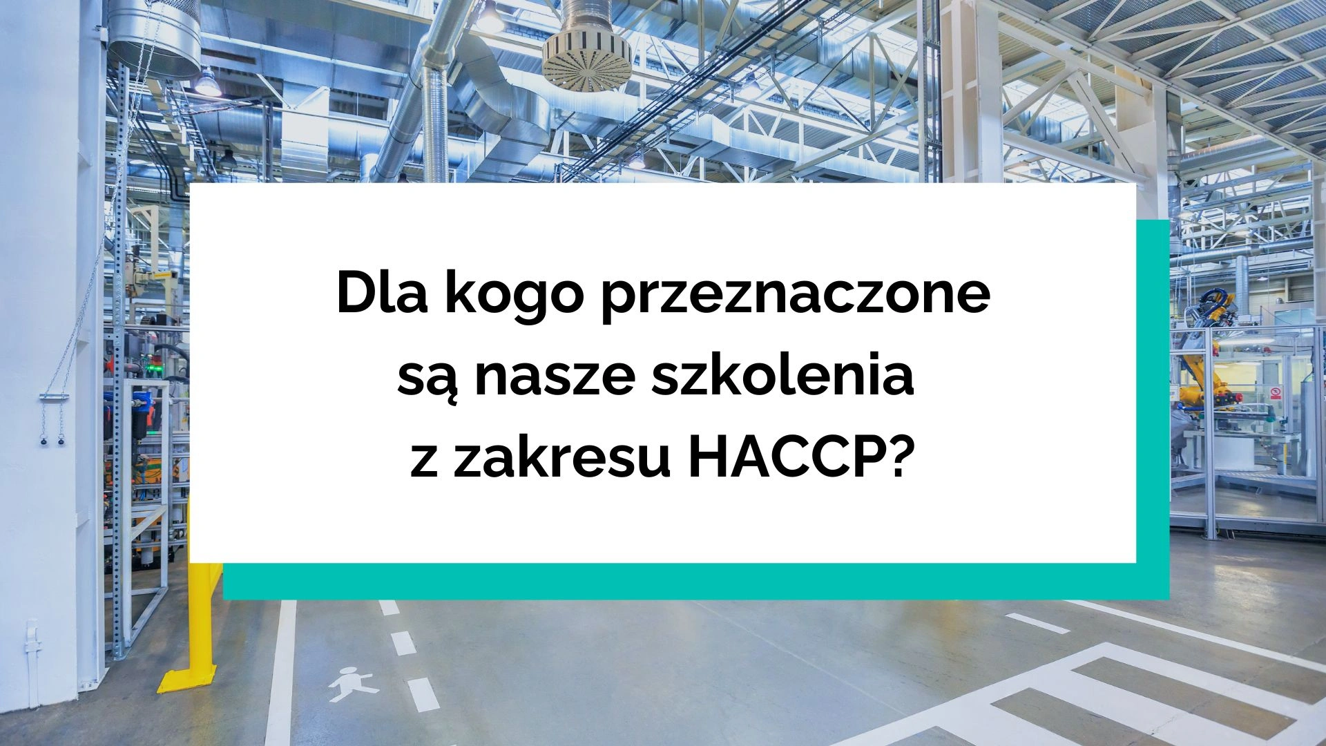 Dla kogo są przeznaczone szkolenia HACCP?