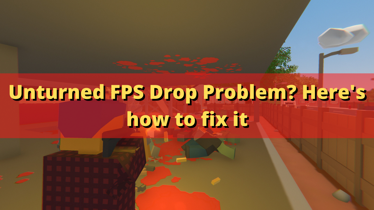 How to Get Better FPS on Unturned