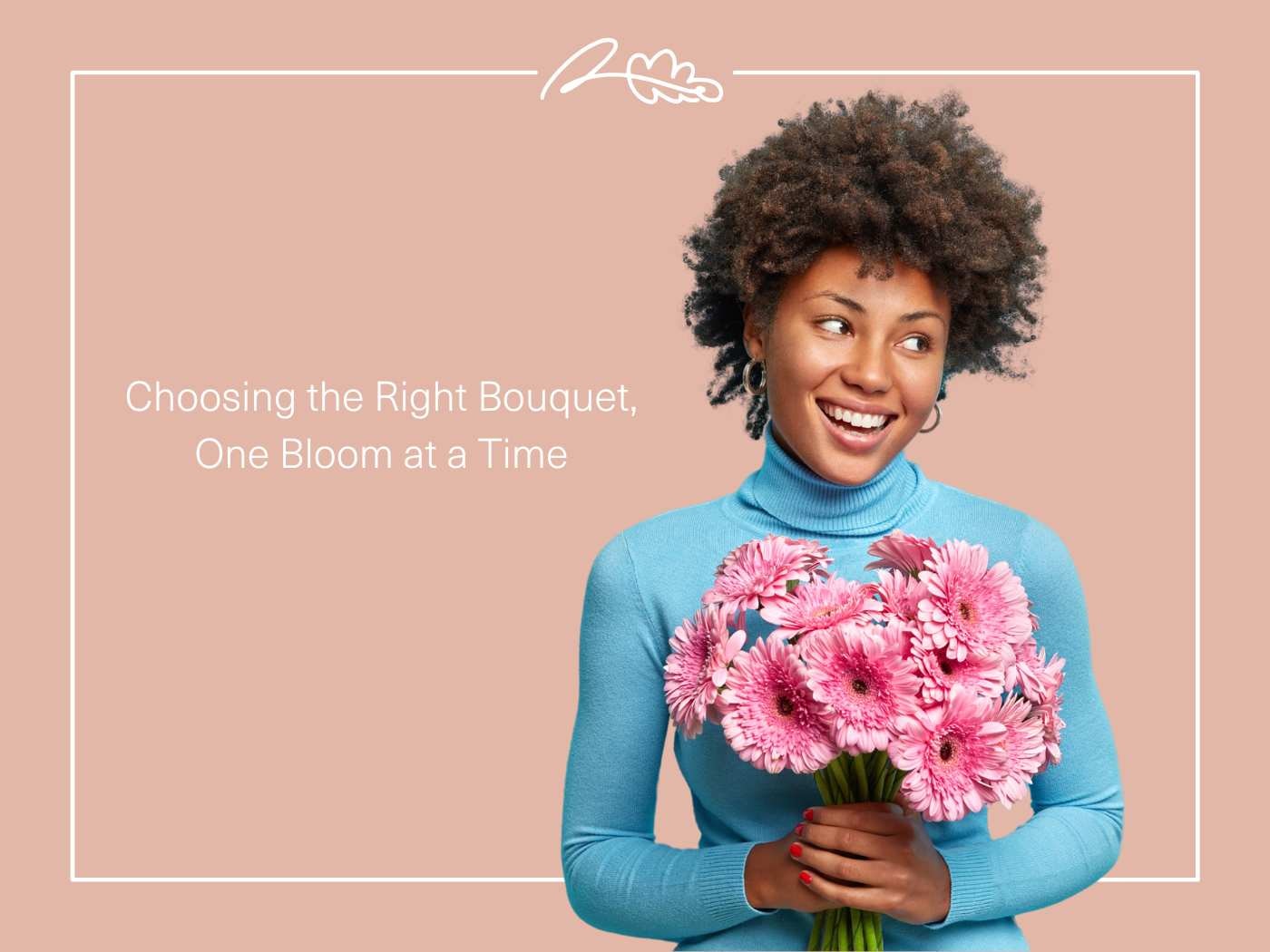 Happy woman holding a bouquet of pink gerberas with the text 'Choosing the Right Bouquet, One Bloom at a Time' - tips for picking flowers for special events.