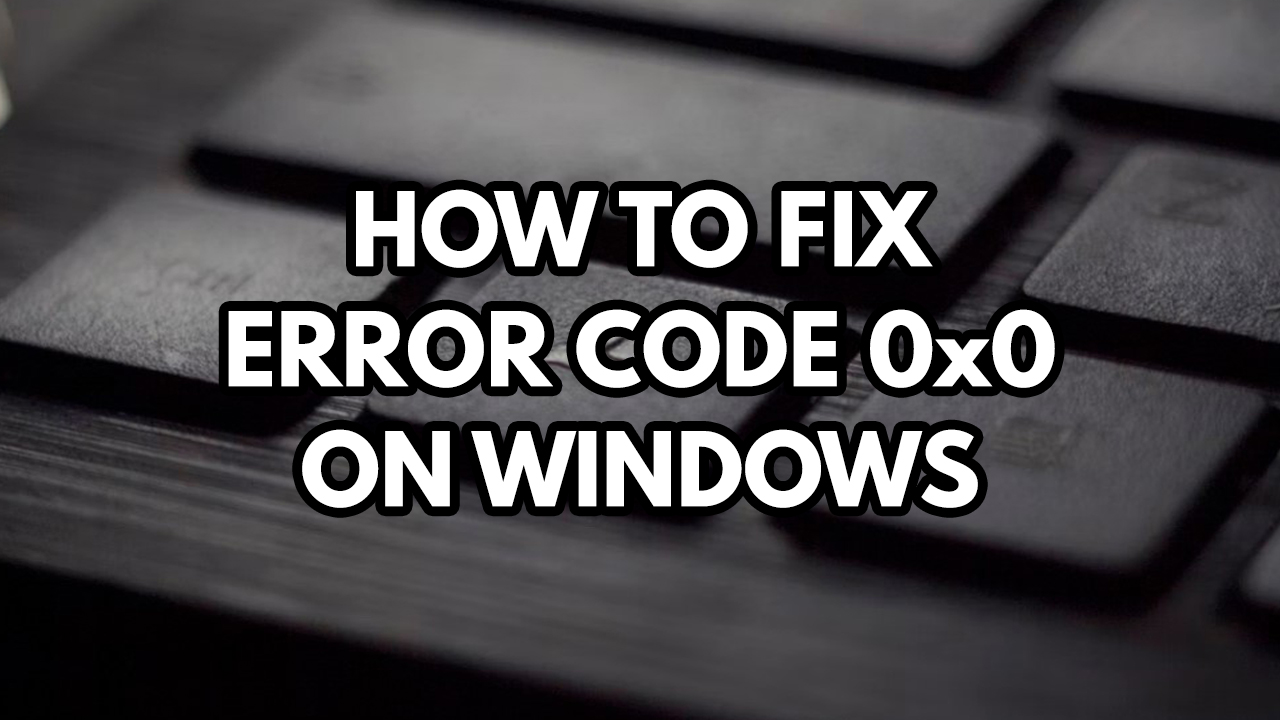 Fixing Error Code 0x0