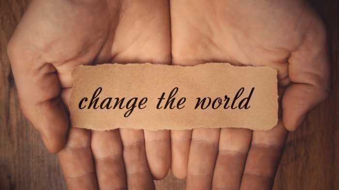Tips for changing the world for good