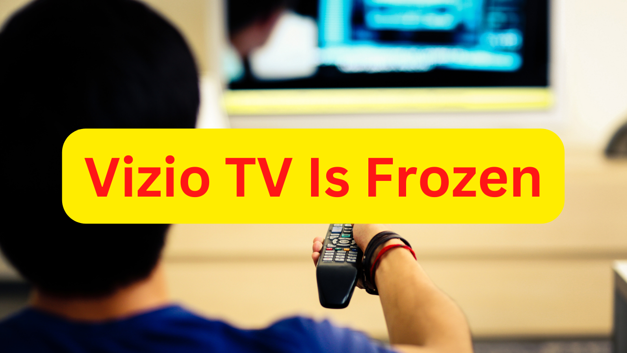 Why is my Vizio TV freezing?
