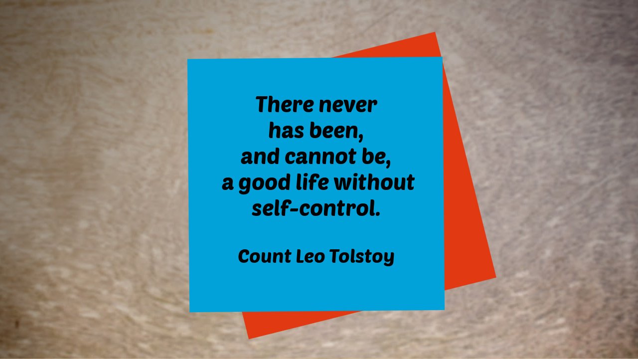  without self-control quote by Count Leo Tolstoy