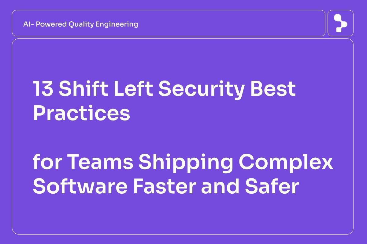 Banner for an article titled “13 Shift Left Security Best Practices for Teams Shipping Complex Software Faster and Safer” with Abstracta branding and AI-powered quality engineering messaging on a purple background.