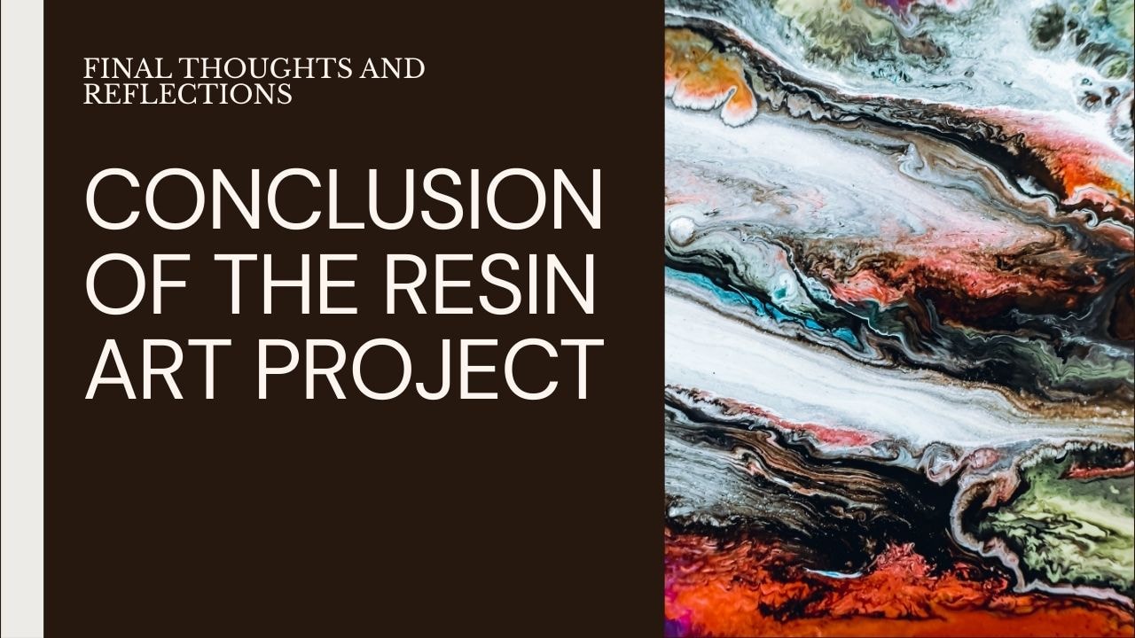 “Soft-toned pastel blog banner titled ‘Conclusion of the Resin Art Project’ with brushstroke design”