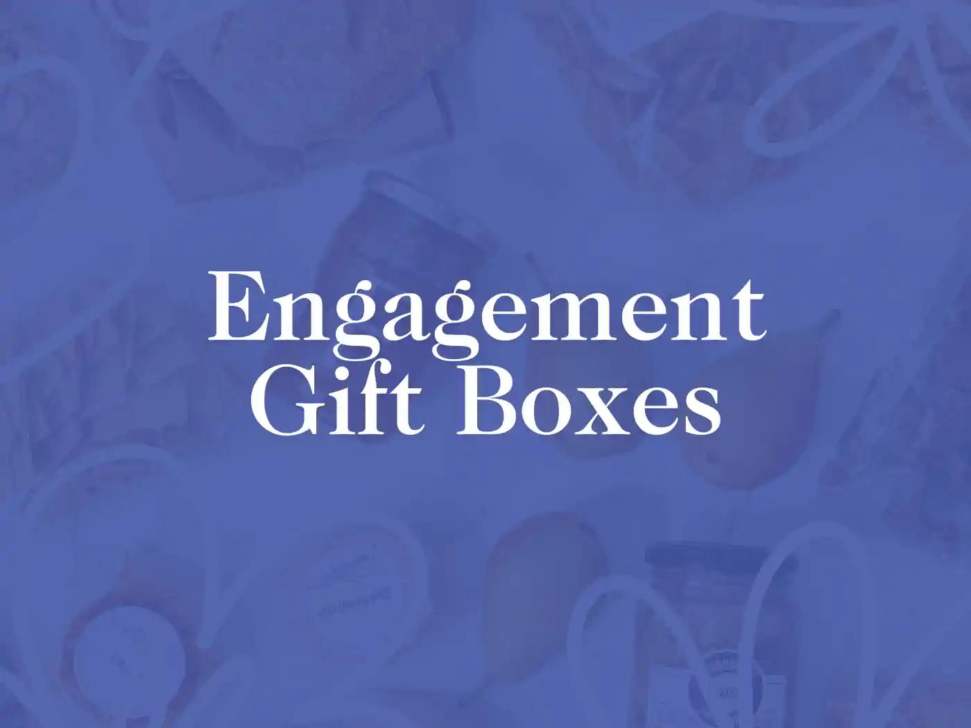 Elegant text 'Engagement Gift Boxes' set against a soft blue background filled with artistic representations of engagement gifts. This image introduces the sophisticated Engagement Gift Boxes Collection by Fabulous Flowers and Gifts, designed to make every engagement celebration special.