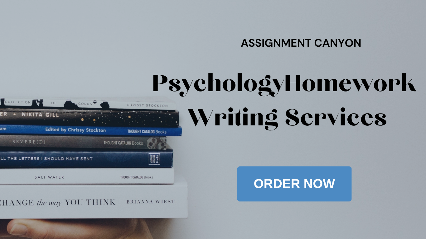 Get Custom Written Psychology Homework Writing Services From Assignment Canyon