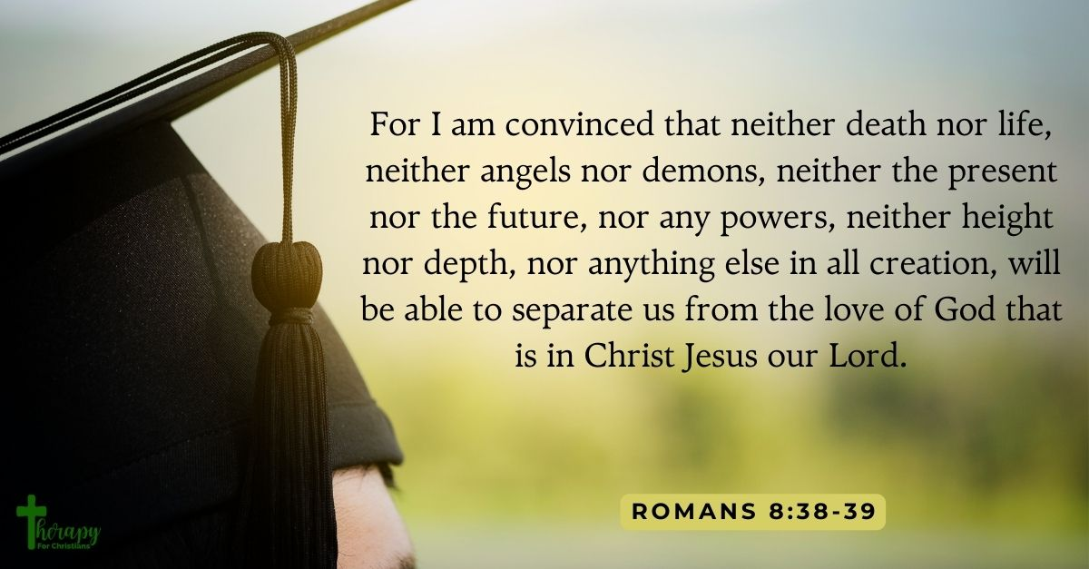graduation bible verses on a image Romans 8:38-39