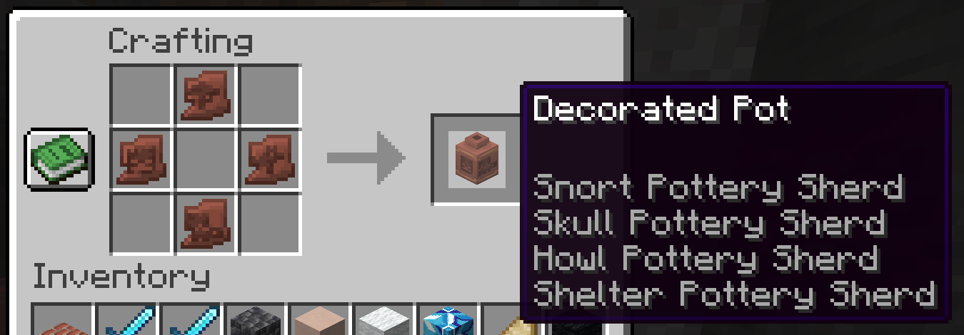 Organize Pottery Sherds with the following distribution in a Crafting Table to create the Pot.