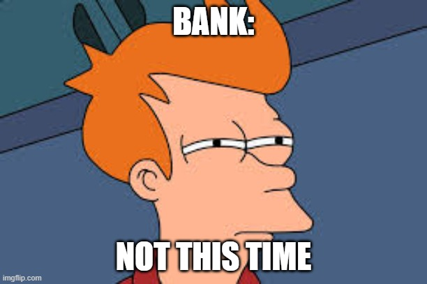 bank doubting meme