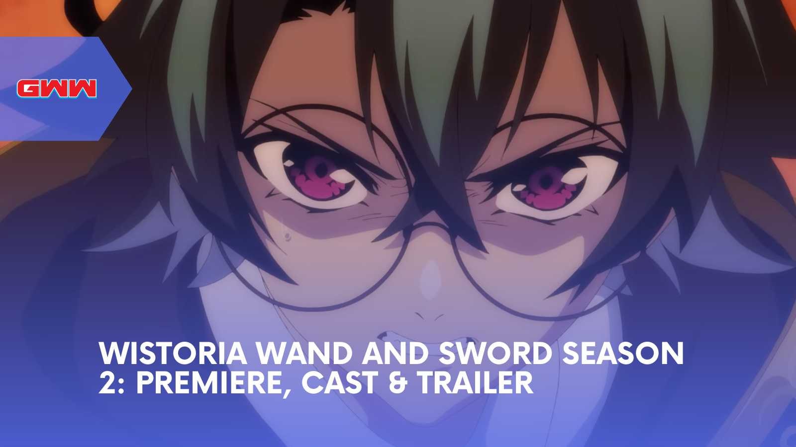 Wistoria Wand and Sword Season 2: Premiere, Cast & Trailer
