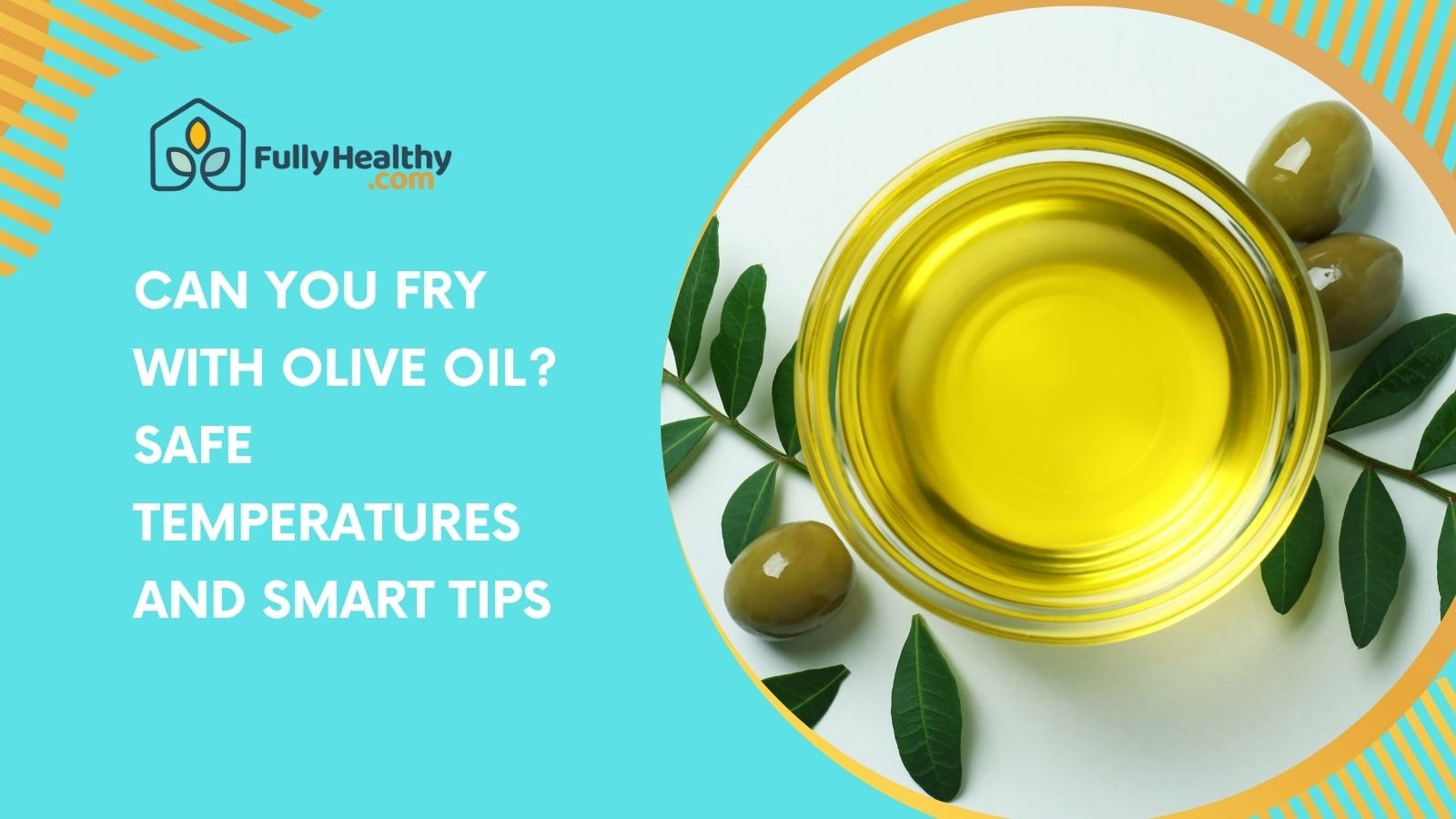 Can You Fry With Olive Oil? Safe Temperatures and Smart Tips