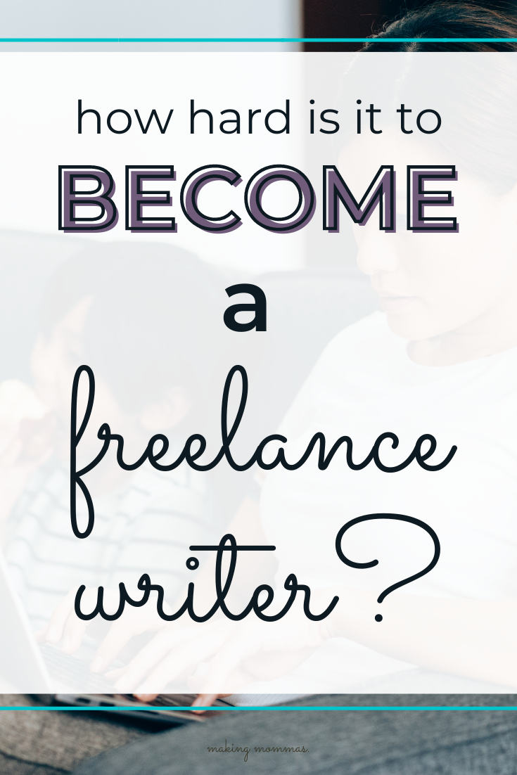 how hard is it to become a freelance writer