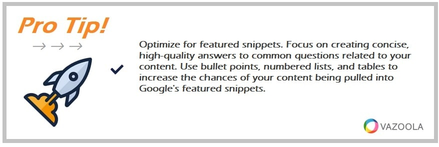 Optimize for featured snippets. Focus on creating concise, high-quality answers to common questions related to your content. Use bullet points, numbered lists, and tables to increase the chances of your content being pulled into Google's featured snippets.