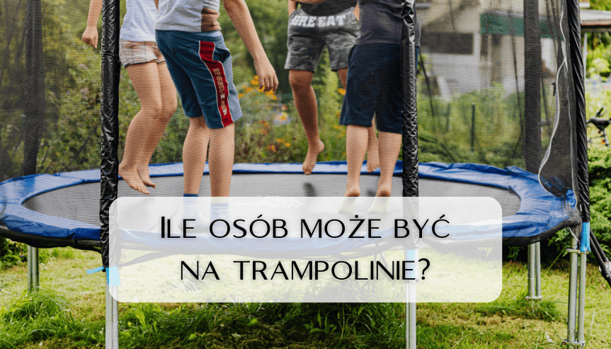 Ile osób może być na trampolinie