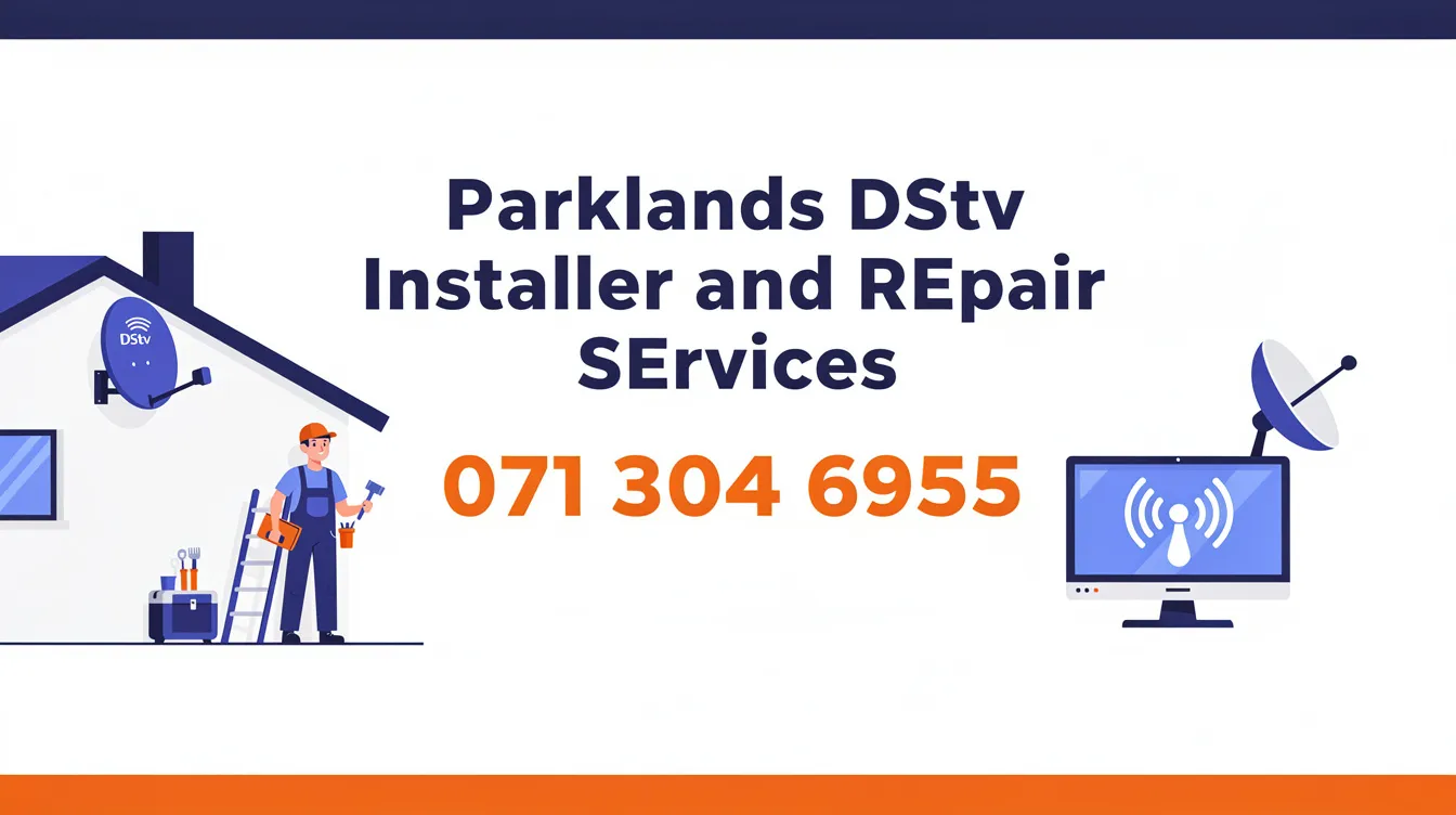 The image features a promotional banner for Parklands DStv Installer and Repair Services, displaying the contact number 071 304 6955. It highlights the company's professional DStv installation and repair services, emphasizing customer satisfaction and affordable pricing in Parklands, Cape Town.